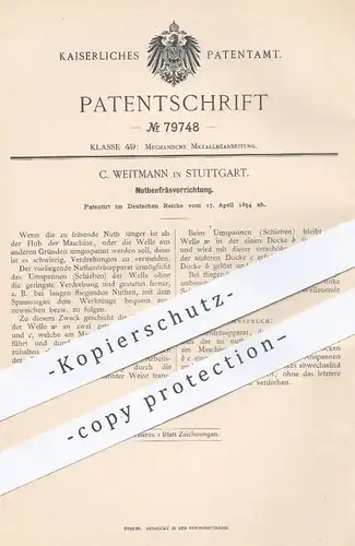 original Patent - C. Weitmann , Stuttgart , 1894 , Nuthenfräsvorrichtung | Nuthenfräse , Fräse , Metall , Fräsen !!