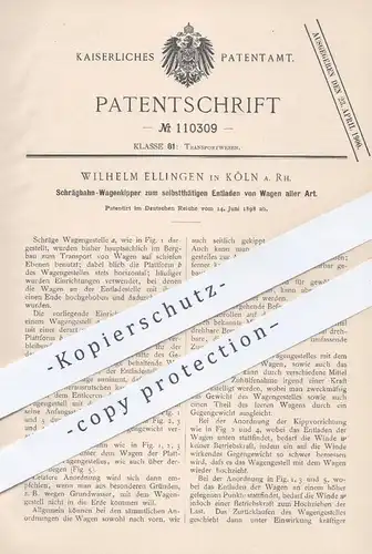 original Patent - Wilhelm Ellingen , Köln / Rhein , 1898 , Schrägbahn - Wagenkipper | Kipper , Förderband , Bergwerk !!