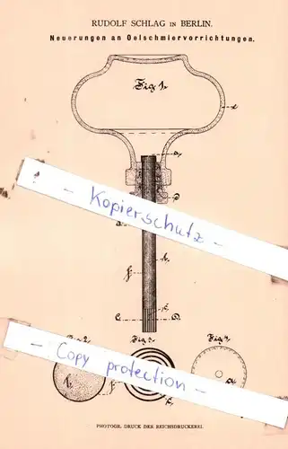 original Patent -  Rudolf Schlag in Berlin , 1882 , Neuerungen an Oelschmiervorrichtungen !!!