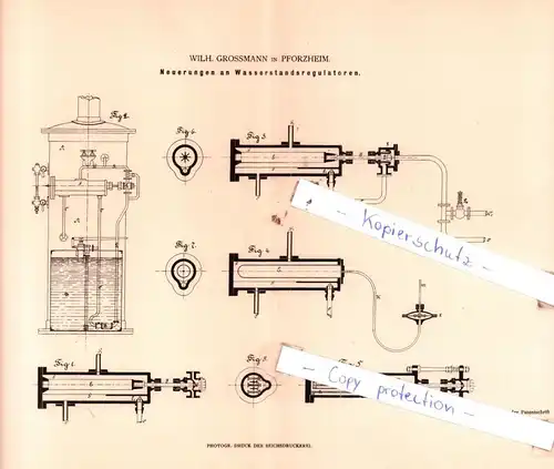 original Patent - Wilh. Grossmann in Pforzheim , 1882 , Neuerungen an Wasserstandsregulatoren !!!