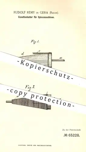 original Patent - Rudolf Remy in Gera , Reuss , 1892 , Kanettenhalter für Spinnmaschinen | Spinnen , Spinnerei !!!