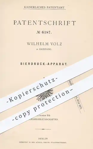 original Patent - Wilhelm Volz , Backnang , 1879 , Bierdruck - Apparat | Bier , Zapfanlage , Zapfhahn , Bierfass , Fass