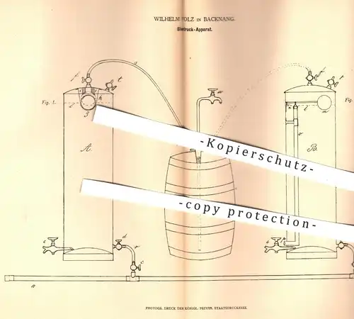 original Patent - Wilhelm Volz , Backnang , 1879 , Bierdruck - Apparat | Bier , Zapfanlage , Zapfhahn , Bierfass , Fass