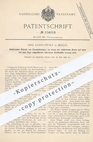 original Patent - Emil Kaselowsky , Berlin , 1898 , Elektrischer Betrieb von Eisenbahnen | Eisenbahn , Strom , Elektrik