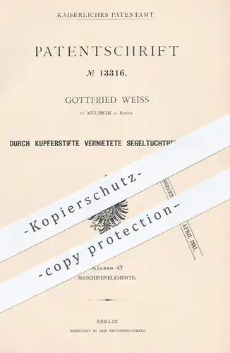 original Patent - Gottfried Weiss , Mülheim / Rhein , 1880 , Durch Kupferstifte vernietete Segeltuchtreibriemen | Riemen
