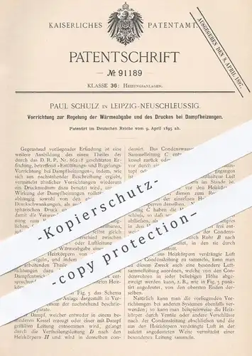 original Patent - Paul Schulz , Leipzig Neuschleussig , 1895 , Regelung von Wärme u. Druck bei Dampfheizungen | Heizung