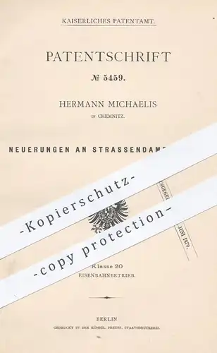 original Patent - Hermann Michaelis , Chemnitz , 1878 , Straßendampfwagen | Eisenbahnen , Eisenbahn , Straßenbahn !!