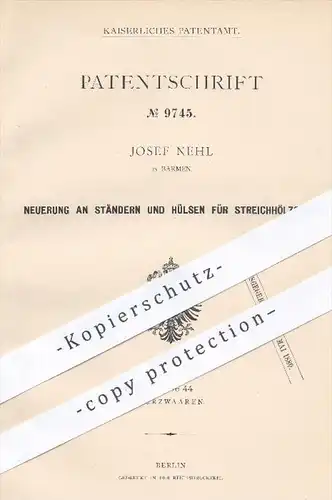 original Patent - Josef Nehl , Barmen , 1879 , Ständer u. Hülsen für Streichhölzer | Zündhölzer , Streichholz , Feuer !!