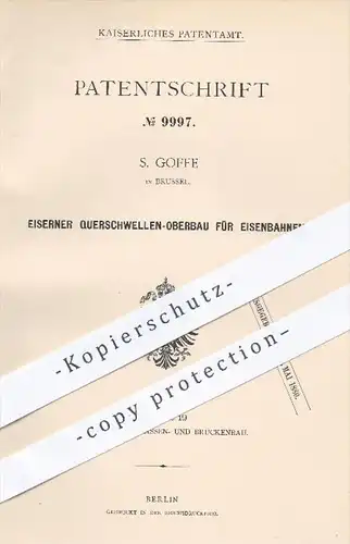 original Patent - S. Goffe in Brüssel , 1880 , Eiserner Querschwellen - Oberbau für Eisenbahnen | Eisenbahn , Schwellen
