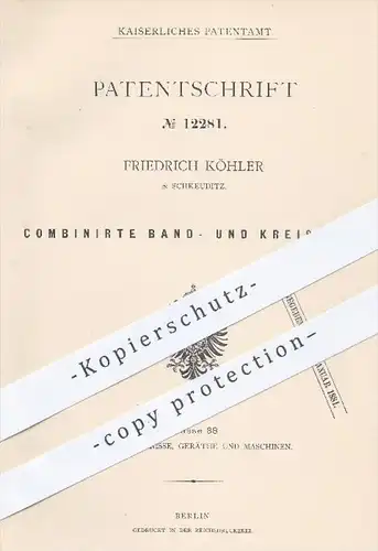 original Patent - Fr. Köhler , Schkeuditz , 1880 , Bandsäge u. Kreissäge | Säge , Sägen , Holzsäge , Holz , Tischler !!!