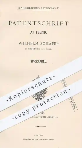 original Patent - Wilh. Schäfer , Naumburg / Saale , 1880 , Spicknadel für Fleisch u. Speck  | Spieß , Haushalt , Küche