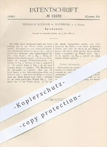 original Patent - Wilh. Schäfer , Naumburg / Saale , 1880 , Spicknadel für Fleisch u. Speck  | Spieß , Haushalt , Küche