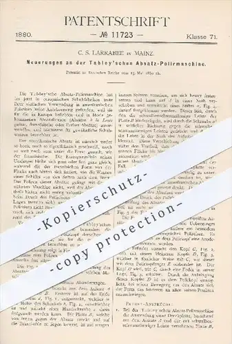 original Patent - C. S. Larrabee , Mainz , 1880 , Absatz - Poliermaschine von Tabley | Schuhabsatz , Schuhe , Schuster !