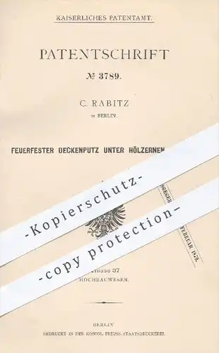 original Patent - C. Rabitz , Berlin , 1878 , Feuerfester Deckenputz unter hölzernen Balken | Hochbau , Putz , Schalung