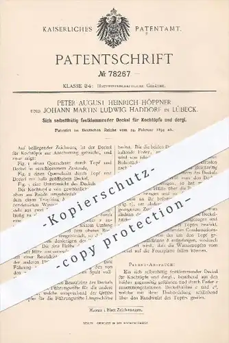 original Patent - P. A. H. Höppner u. Johann M. L. Haddorf , Lübeck , 1894 , Deckel für Kochtöpfe | Kochtopf , Koch !!