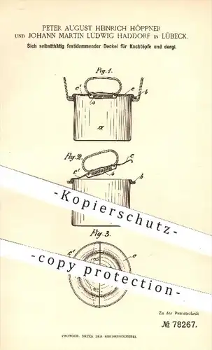 original Patent - P. A. H. Höppner u. Johann M. L. Haddorf , Lübeck , 1894 , Deckel für Kochtöpfe | Kochtopf , Koch !!
