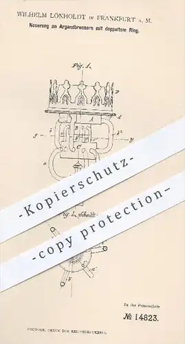 original Patent - Wilhelm Lönholdt , Frankfurt / Main , 1881 , Argand - Brenner mit doppeltem Ring | Gasbrenner , Licht