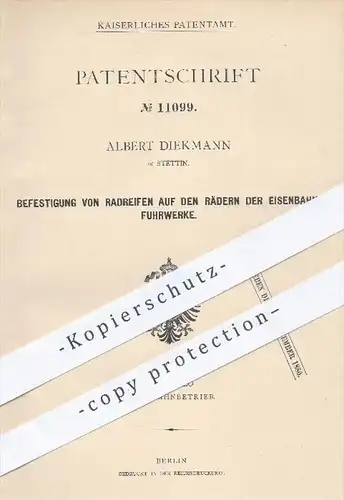 original Patent - Albert Diekmann , Stettin  1880 , Radreifen an Rädern der Eisenbahn - Fuhrwerke | Eisenbahnen , Reifen