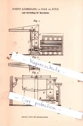 Original Patent  - Joseph Kämmerling in Kalk bei Köln , 1893 , Lade-Vorrichtung für Gasretorten !!!