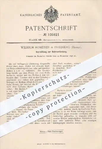 original Patent - Wilhelm Romeiser in Friedberg , 1898 , Vorrichtung zur Rohrverbindung , Rohr , Rohre , Metall , Presse