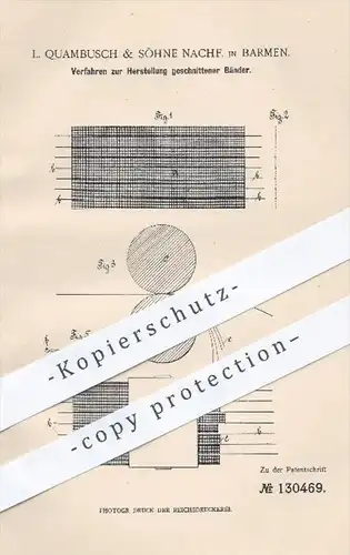 original Patent - L. Quambusch & Söhne Nachfolger , Barmen , 1901 , Herstellung geschnittener Bänder , Band , Gewebe !!