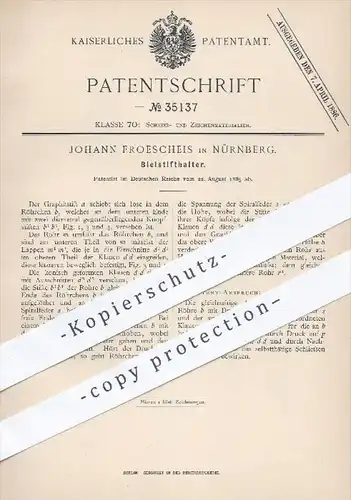 original Patent - Johann Froescheis in Nürnberg , 1885 , Bleistifthalter , Bleistift , Stift , Stifte , Federhalter !!!