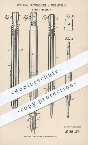 original Patent - Johann Froescheis in Nürnberg , 1885 , Bleistifthalter , Bleistift , Stift , Stifte , Federhalter !!!