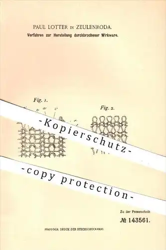 original Patent - Paul Lotter in Zeulenroda , 1902 , Herstellung durchbrochener Wirkware , Wirkmaschine , Gewebe !!