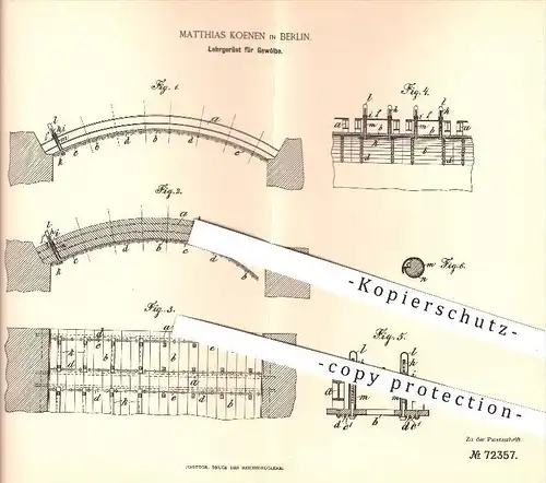 original Patent - Matthias Koenen in Berlin , 1893 , Lehrgerüst für Gewölbe , Gerüst , Baugerüst , Bau , Hochbau , Eisen