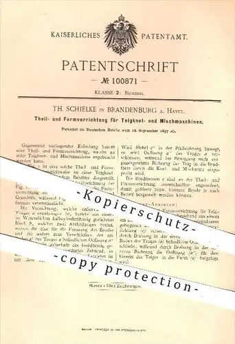 original Patent - Th. Schielke , Brandenburg / Havel , 1897 , Teilen u. Formen von Teig an Teigknet- u. Mischmaschinen