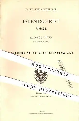 original Patent - Ludwig Görn in Braunschweig , 1879 , Schornsteinaufsatz , Schornstein , Esse , Rohr , Ofen , Ofenbauer
