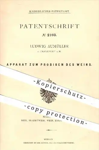 original Patent - Ludwig Aumüller in Frankfurt am Main , 1878 , Apparat zum Probieren von Wein , Weine , Getränke , Glas