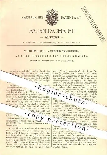original Patent - Wilhelm Prell in Blasewitz-Dresden , 1886 , Leim- und Trockenofen für Tischlerei , Tischler , Holz !