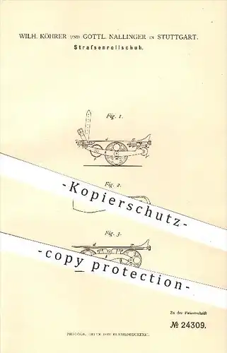 original Patent - Wilh. Köhrer , Gottl. Nallinger , Stuttgart , 1883 , Straßen - Rollschuh , Rollschuhe , Schuh , Sport