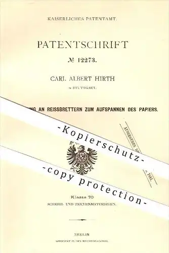 original Patent - Carl Albert Hirth in Stuttgart , 1880 , Aufspannen von Papier auf Reissbrett , Nut , Schreibmaterial !