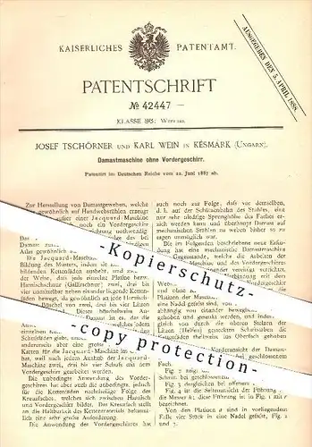 original Patent - Josef Tschörner und Karl Wein in Késmárk , Ungarn , 1887 , Damastmaschine ohne Vordergeschirr , Weben
