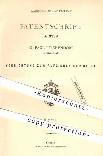 original Patent - G. Paul Litzkendorf in Glauchau , 1880 , Aufziehen der Kegel , Kegeln , Kegelbahn , Bowling , Sport !!