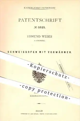 original Patent - Edmund Weber in Siegburg , 1879 , Schweißofen mit Vorwärmer , Schweißen , Ofen , Öfen , Eisen !!!
