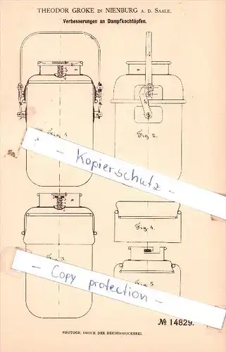 Original Patent - T. Groke in Nienburg a. d. Saale , 1881 , Verbesserung an Dampfkochtöpfen !!!