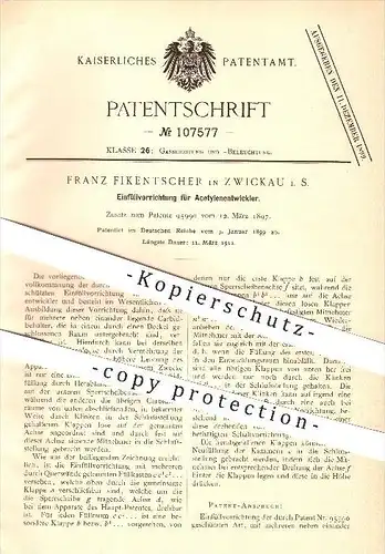 original Patent - Franz Fikentscher in Zwickau i. S. , 1899 , Einfüllvorrichtung für Acetylenentwickler , Gas , Gase !!!