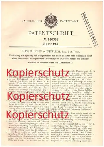 original Patent - B. Josef Losen in Wittlich , Trier , 1903 , Speisung von Dampfkesseln , Dampfkessel , Kessel , Dampf !