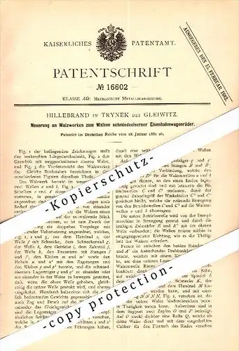 Original Patent - Hillebrand in Trynek b. Gleiwitz , 1881 , Walzwerk für Eisenbahn - Wagenräder !!!