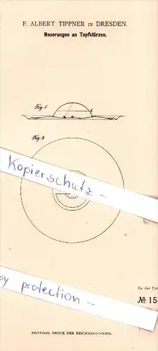 Original Patent - F. Albert Tippner in Dresden , 1881 , Neuerungen an Topfstürzen !!!