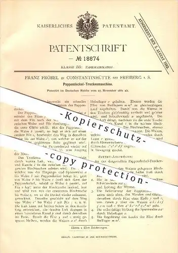 original Patent - F. Fröbel in Konstantinhütte bei Freiberg i. S. , 1881 , Pappendeckel Trockenmaschine , Papierfabrik !