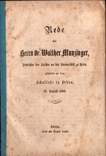 Rede zum Schulfest in Olten 1860 , Dr. Walther Munzinger , Professor in Bern , 23 Seiten , Schule !!!