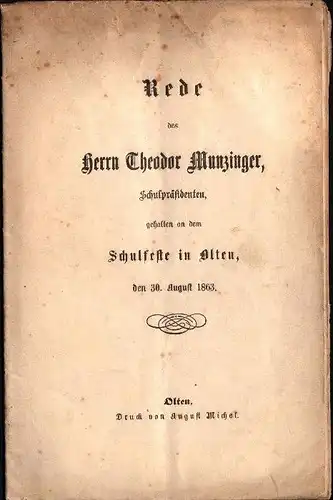 Rede zum Schulfest in Olten 1863 , Theodor Munzinger , Schulpräsident  , 16 Seiten , Schule !!!