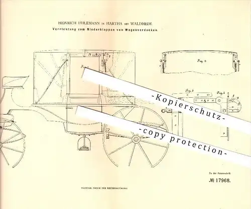 original Patent - H. Uhlemann in Hartha bei Waldheim ,1881, Vorrichtung zum Niederklappen von Wagenverdecken , Wagenbau