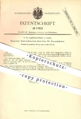 original Patent - A. M. Leinwather in Wien , 1881 , Eiserner Oberbau für Eisenbahnen , Lokomotiven !!!