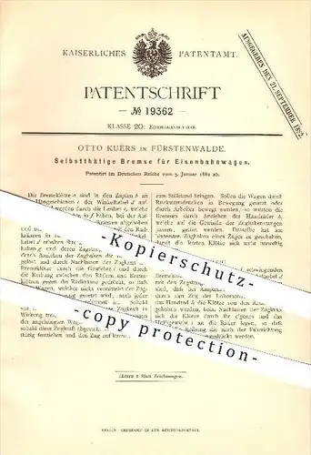 original Patent - Otto Kuërs in Fürstenwalde , 1882 , Selbsttätige Bremse für Eisenbahnwagen , Eisenbahn !!!