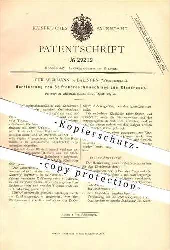 original Patent - Chr. Wizemann in Balingen , 1884 , Herrichtung von Stiftdreschmaschinen zum Kleedrusch !!!